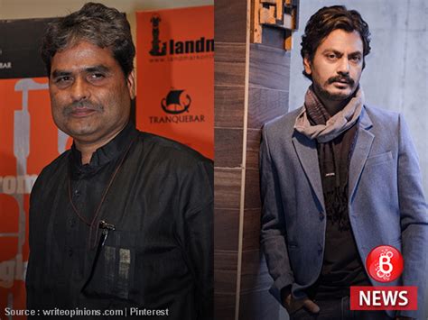 Nawazuddin Siddiqui And Vishal Bhardwaj Part Ways