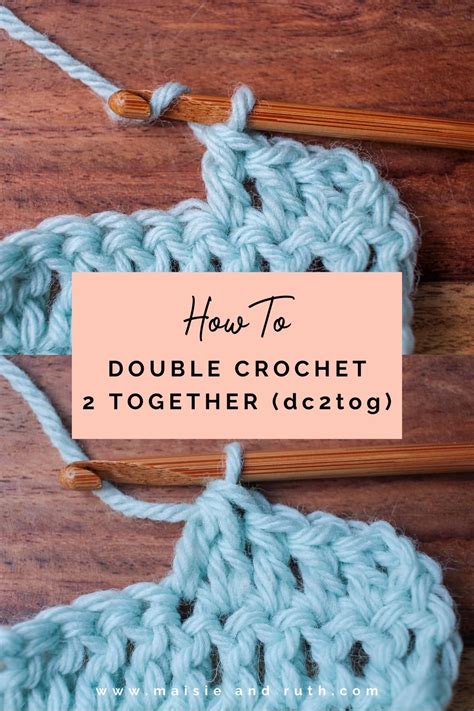 How To Dc Tog Double Crochet Two Together Maisie And Ruth