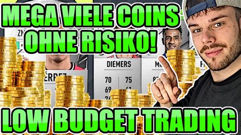 SEHR SCHNELL VIELE COINS OHNE RISIKO LOW BUDGET TRADING BESTE FIFA