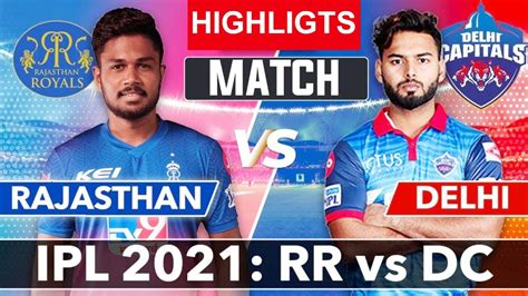 Rr Vs Dc Ipl Full Match Highlights Rajasthan Vs Delhi Rr Vs Dc