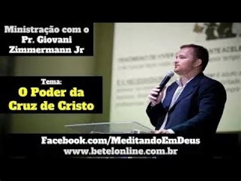 O Poder Da Cruz De Cristo Pr Giovani Zimmermann Jr YouTube