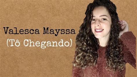 Valesca Mayssa TÔ Chegando Cover Gospel Youtube