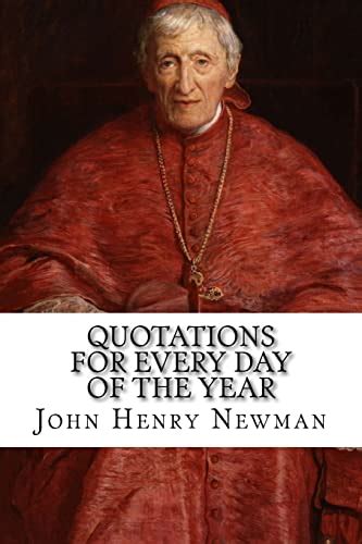 Quotations For Every Day Of The Year From The Writings Of Blessed John Henry Cardinal Newman