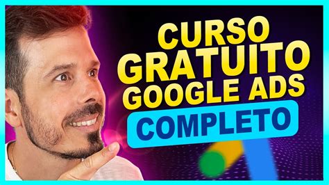 CURSO GRATUITO DE GOOGLE ADS COMPLETO DOMINE O MARKETING DIGITAL