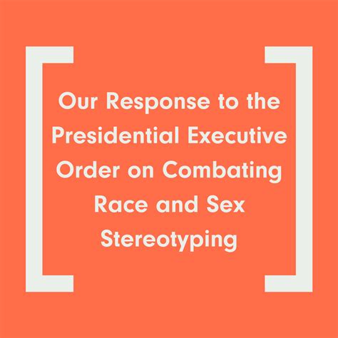 Our Response To The Presidential Executive Order On Combating Race And