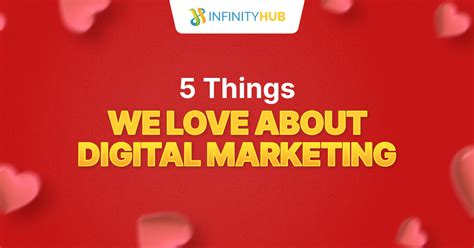 Things We Love About Digital Marketing Infinity Hub