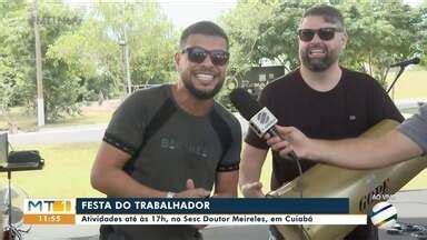 MTTV 1ª Edição Cuiabá Festa do trabalhador é realizada no Sesc