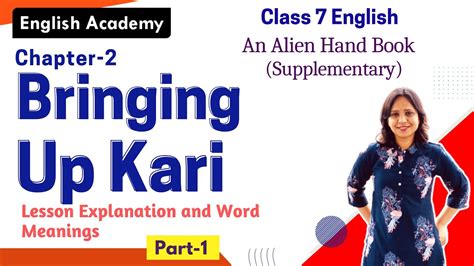 Bringing Up Kari Class 7 English Chapter 2 Part 1 Explanation And Word