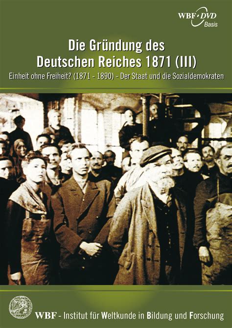 Gründung des Deutschen Reiches 1871 III WBF Innovative Medien