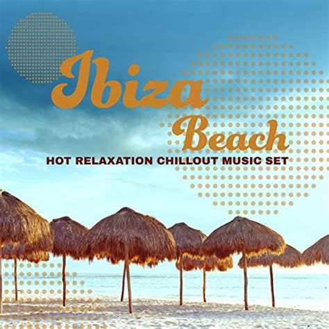 Amazon Music Ibiza Deep House Lounge Ibiza Chillout Unlimited Ibiza