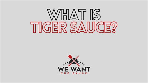 What Is Tiger Sauce ⋆ We Want The Sauce