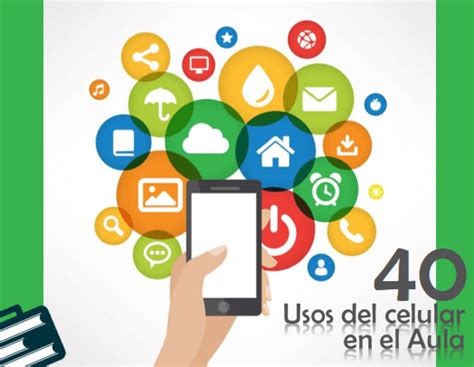 40 Usos Del Celular En El Aula Ese