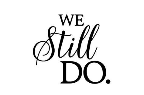 Anniversary Design Svg Mr And Mrs Svg Cricut Anniversary We Still Do