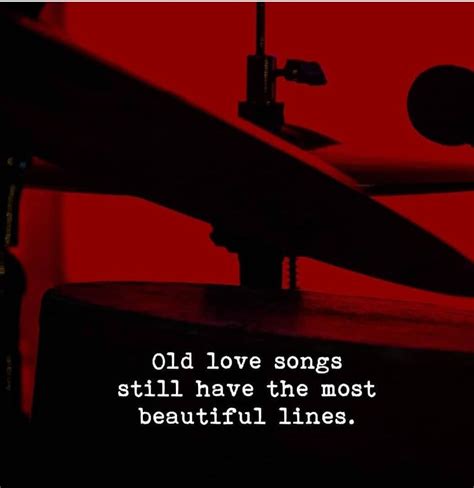 Old Love Songs Still Have The Most Beautiful Lines Old Love Song