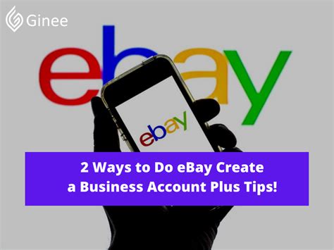 2 Ways To Do Ebay Create A Business Account Plus Tips Ginee