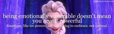 An Image Of Frozen Princess With The Quote Being Emotionally Remarkable Doesn T Mean You Aren T