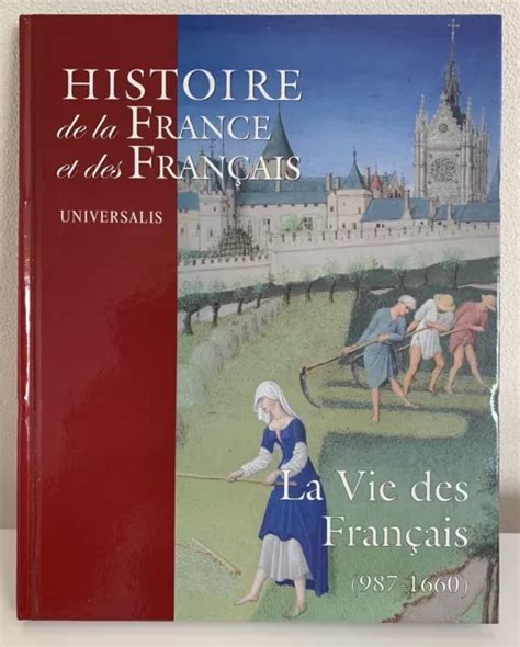 Histoire De La France Et Des Fran Ais Vol La Vie Des Fran Ais