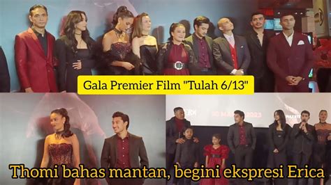 GALA PREMIER FILM TULAH 6 13 THOMI BARAQBAH ERIKA CARLINA OMARA