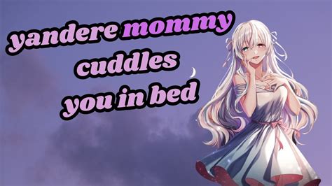 F4m Yandere Mommy Girlfriend Cuddles You In Bed Good Boy Roleplay Youtube