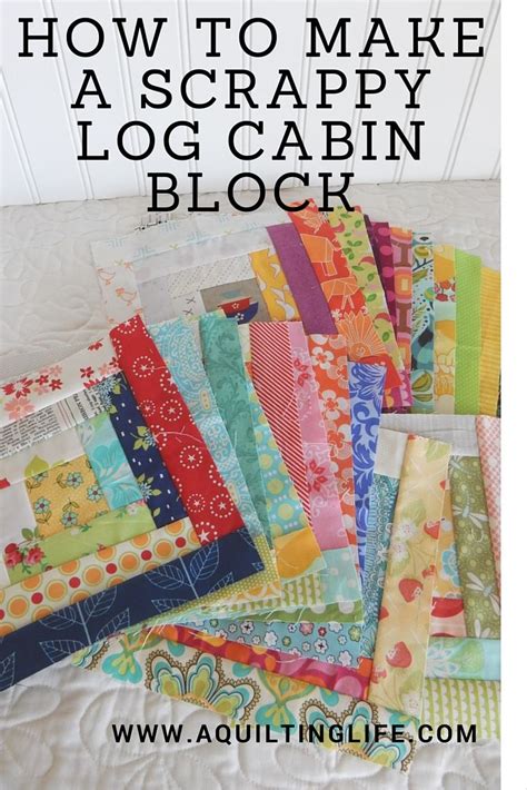 How To Make A Scrappy Log Cabin Block A Quilting Life Log Cabin