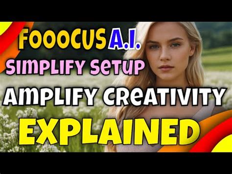 Ultimate Guide To Fooocus Ai Setup Presets And Advanced Features