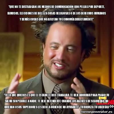 Meme Ancient Aliens Que No Te Distraigan Los Medios De Comunicaci N