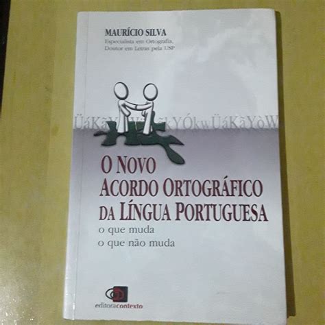 O Que O Novo Acordo Ortografico - LV09 LIVRO O NOVO ACORDO ORTOGRÁFICO DA LÍNGUA PORTUGUESA O QUE MUDA O ...