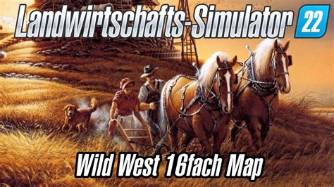 LS22 Wild West 16fach Map LSMods Net