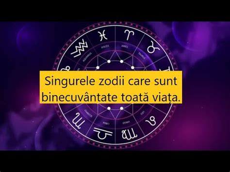 Singurele zodii care sunt binecuvântate toată viața Au un succes