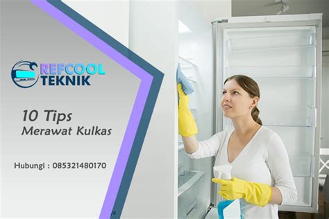 Tips Merawat Kulkas Agar Tidak Cepat Rusak Refcool Mitra Teknik