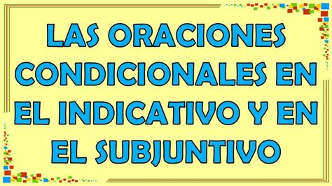 Clase 22 Las Oraciones Condicionales Con Si En El Indicativo Y