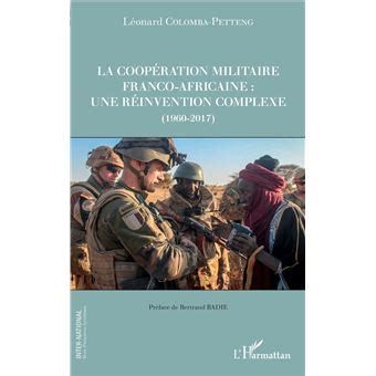 La coopération militaire franco africaine une réinvention complexe