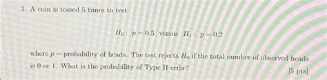 Solved Please Use Numbers In Your Answer A Coin Is Tossed 5 Chegg