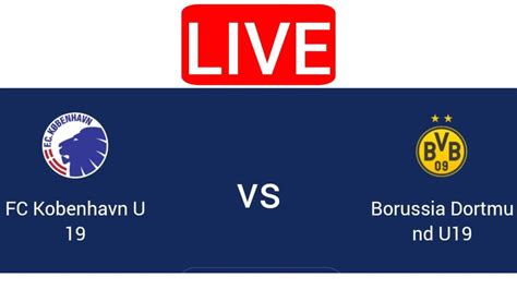 Fc Kobenhavn U Vs Borussia Dortmund U Live Scoreboard Uefa U