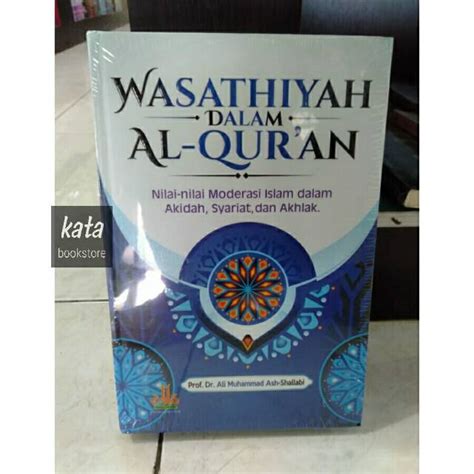 Jual Buku Wasathiyah Dalam Al Quran Ali Muhammad Shallabi Shopee