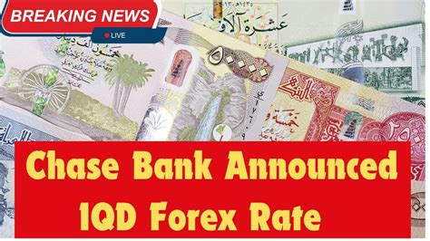 Iraqi Dinar Chase Bank Announced Iraqi Dinar Forex Rate Iraqi Dinar