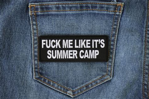 Fuck Me Like It S Summer Camp Patch By Ivamis Patches