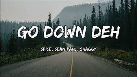 Spice Sean Paul Shaggy Go Down Deh Lyrics Youtube