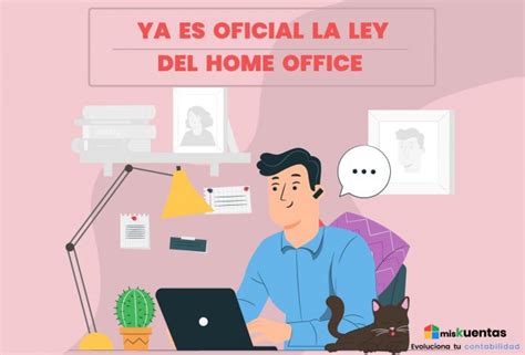 YA ES OFICIAL LA LEY DEL HOME OFFICE MisKuentas MisKuentas