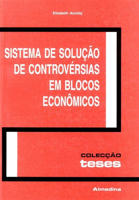 Sistema De Solu O De Controv Rsias Em Blocos Econ Micos Elizabeth