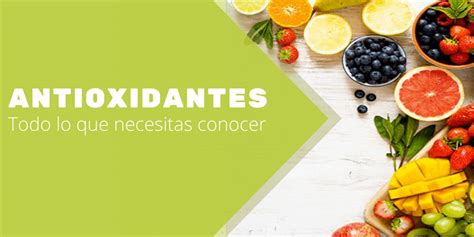 Antioxidantes Todo Lo Necesitas Conocer Sobre Ellos Herbolario