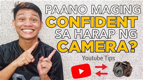 PAANO MAGING CONFIDENT SA HARAP NG CAMERA HOW TO BE CONFIDENT IN