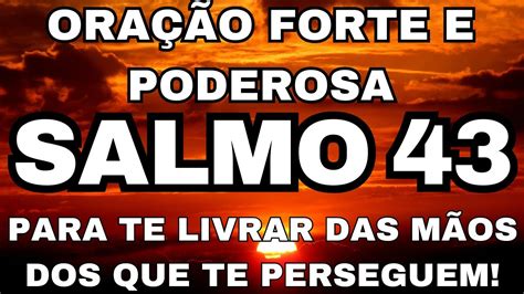 Salmo Ora O Forte E Poderosa Pedindo A Luz Do Senhor Para Livrar