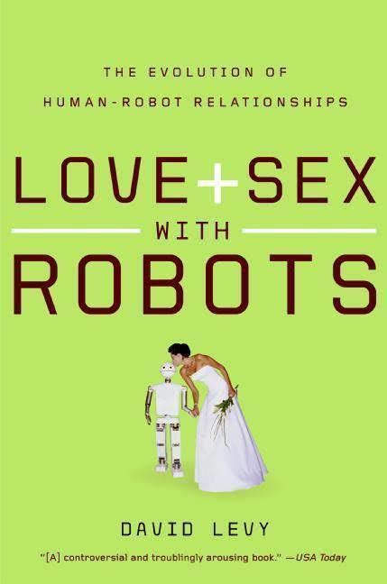 Love And Sex With Robots Alchetron The Free Social Encyclopedia