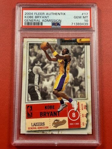 2004 05 Fleer Authentix 17 Kobe Bryant General Admission 100 PSA 10