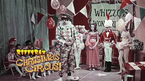 Rifftrax Christmas Circus With Whizzo The Clown Rifftrax