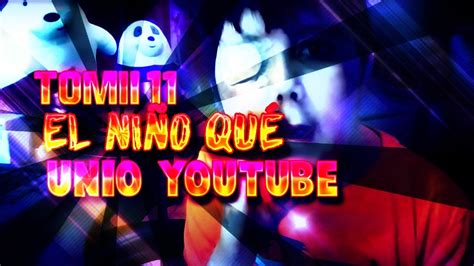 Tomii 11 El niño que unió a YouTube YouTube