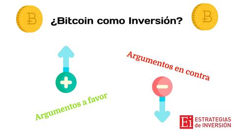 Bitcoin Argumentos A Favor Y En Contra De La Famosa Criptomoneda