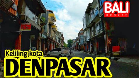 Keliling Kota Denpasar Melihat Suasana Bali Saat Ini Youtube