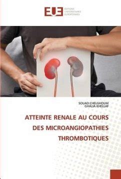 ATTEINTE RENALE AU COURS DES MICROANGIOPATHIES THROMBOTIQUES Von SOUAD